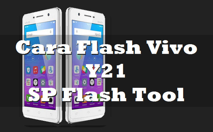 Cara Flash Vivo Y21 Dengan SP Flash Tool
