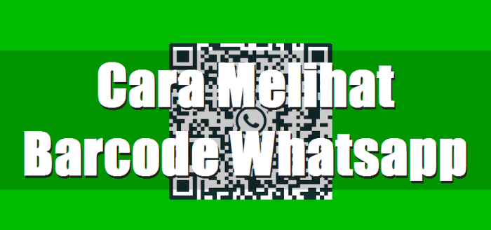 Cara Melihat Kode Batang Atau Barcode Whatsapp