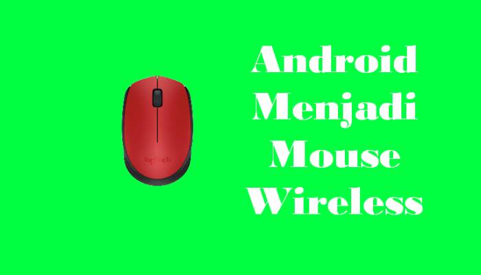Cara Android Menjadi Mouse Wireless