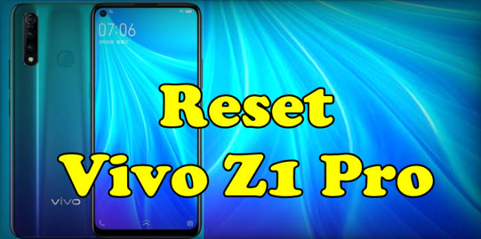 Cara Reset Vivo Z1 Pro