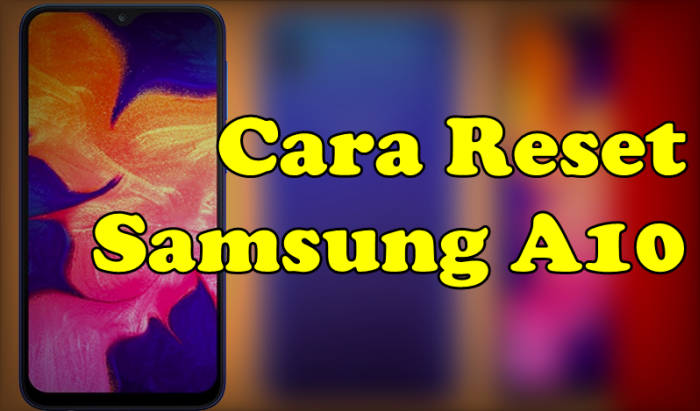 Cara Reset Samsung A10