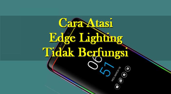 Cara Mengatasi Edge Lighting Samsung Tidak Berfungsi